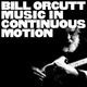 Plošča / Bill Orcutt: Music in Continuous Motion