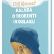 Prva celovita izdaja Kosmačeve Balade o trobenti in oblaku - tudi strani, ki jih je pisatelj izločil