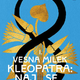 Vesna Milek: Kleopatra: naj se zgodi